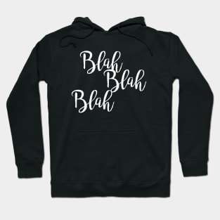 Blah blah blah Hoodie